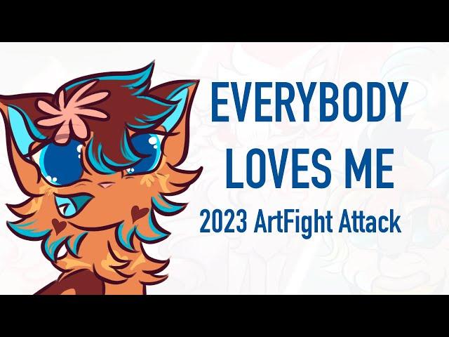 Everybody Loves Me  ArtFight Animatic Attack 2023