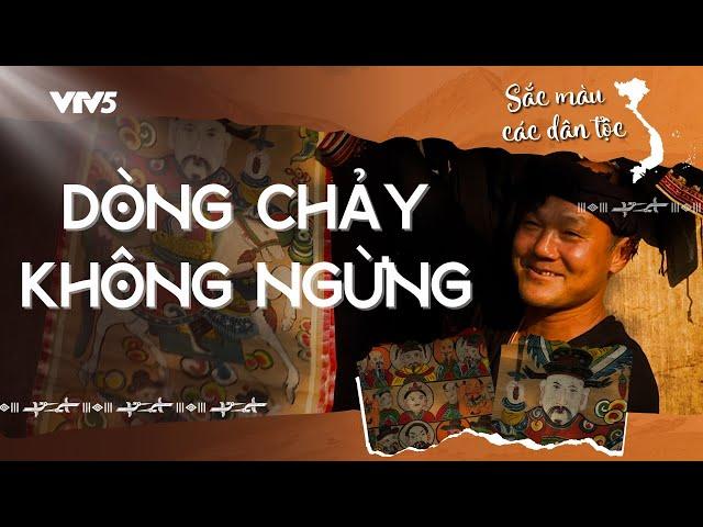 Dòng chảy không ngừng | SẮC MÀU CÁC DÂN TỘC | VTV5