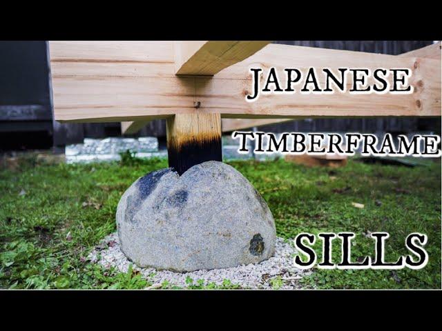 Japanese Timberframe Part I Stones and Sills