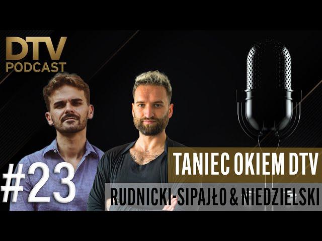 TANIEC OKIEM DTV | Rudnicki-Sipajło & Niedzielski | DTV Podcast #23