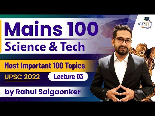 UPSC CSE 2022 - Most Important 100 Topics - Science & Tech | Lecture 03 | StudyIQ IAS