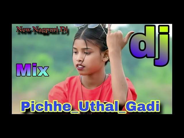 Pichhe.Utgal.Gadi.  ..!! New Nagpuri Dj Song 2025 ll DJ Mix Mp3 Download Song