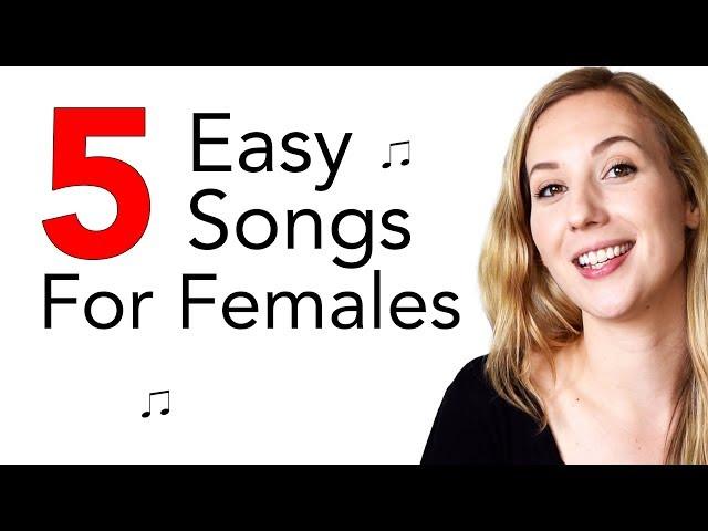 5 Easy Songs to Sing for Females