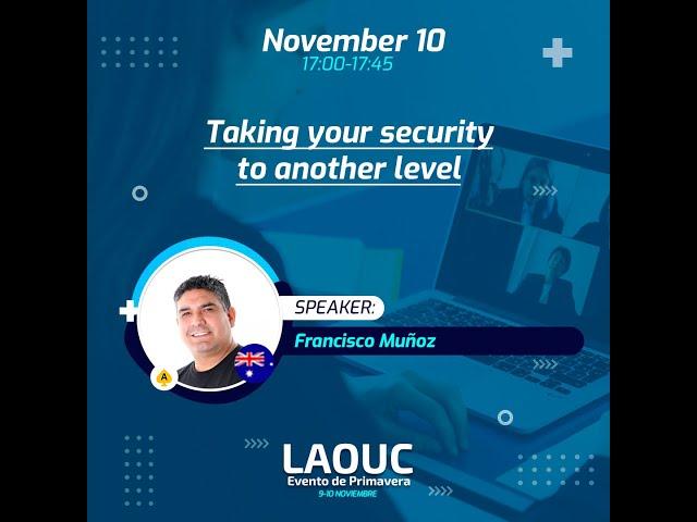 Taking your security to another level, Francisco Muñoz