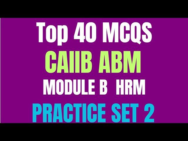 ABM Module B: Top 40 MCQs with Detailed Explanations – A Must-Practice for Mastering Module B PART 2