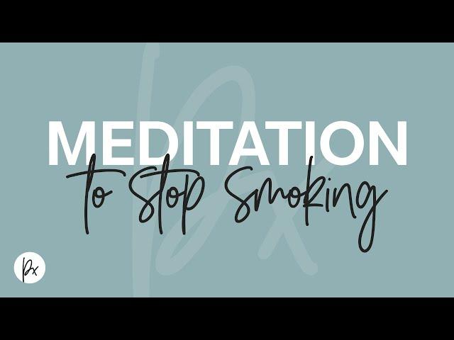 Meditation to stop smoking in 9 minutes! Guided visualisation.