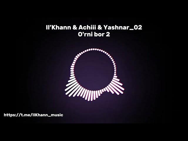 O'rni bor 2 - Il’Khann & Achiii & Yashnar_02  #ilkhann #uzrap