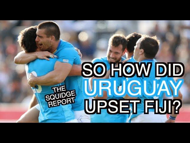 So how did Uruguay upset Fiji? | The Squidge Report