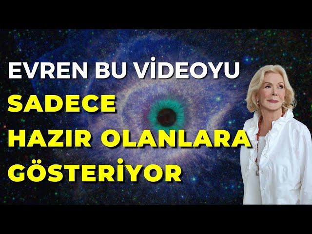 EVREN BU VİDEOYU SADECE HAZIR OLANLARA GÖSTERİYOR | Louise Hay