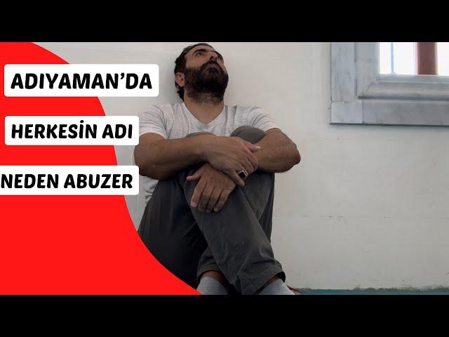 Adıyaman’da Neden herkesin adı Abuzer