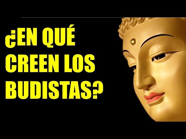 ¿ EN QUÉ CREEN LOS BUDISTAS? - FILOSOFÍA BUDISTA - BUDISMO - BUDA