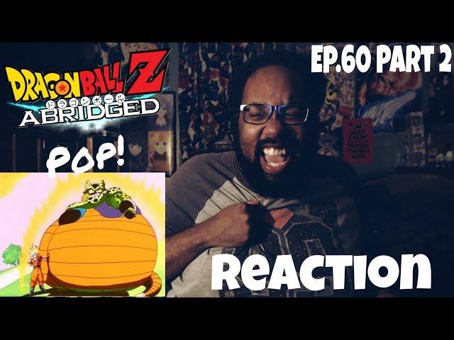 AND...KA-BLEWIE! DRAGON BALL Z ABRIDGED EPISODE 60 PART 2 REACTION
