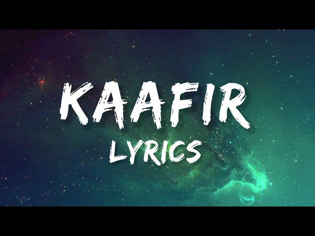 KAAFIR - Lyrics (LIL PAYYAN, ft. AZWIN)