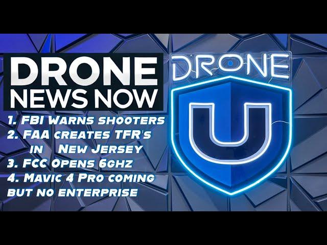 Drone News: FAA shuts down New Jersey Airspace, FBI warns shooters, FCC opens radio waves & Mavic 4