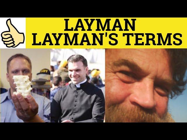 Lay Layman Laywoman Layperson Layman's Terms - Layman Meaning- Layman's Terms Examples- Lay Defined