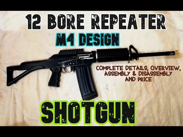 12 Bore Repeater Shotgun || M4 Design || Complete Overview | Assembly & Disassembly #gun