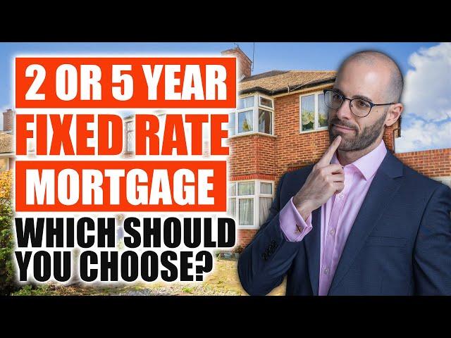 2 or 5 YEAR Fixed Rate Mortgage? WHICH should you choose!?