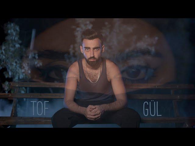 Tof - Gül (Official Music Video)