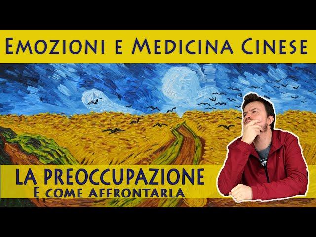 La preoccupazione (e come affrontarla)- Emozioni e Medicina Cinese