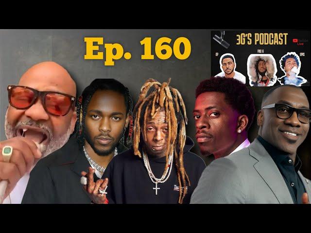 3G's Podcast Ep. 160 | Kendrick Lamar Vs Lil Wayne 4 Superbowl | Shannon Sharpe Lying About IG Live?