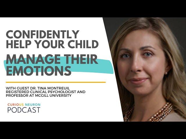 Curious Neuron Podcast: Confidently Help Your Child Manage Their Emotions With Dr. Tina Montreuil