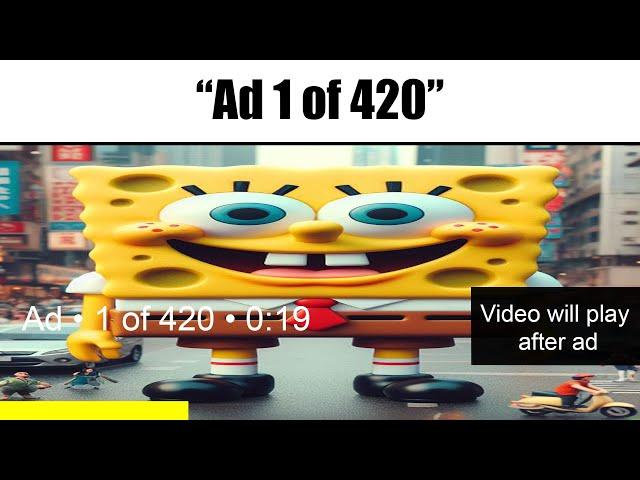 YouTube Ads Be Like