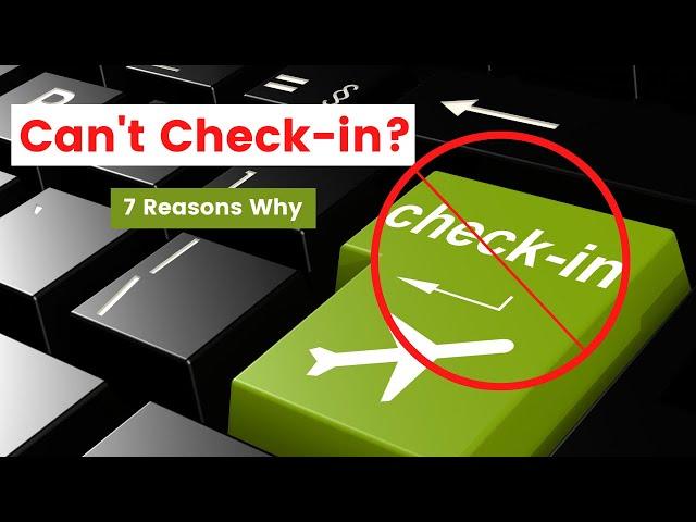 7 Reasons Why you Might Not be able to Check-in Online for your Flight