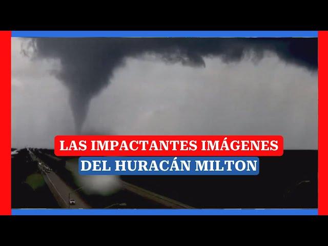 La impactantes imágenes del Huracán Milton categoría 4