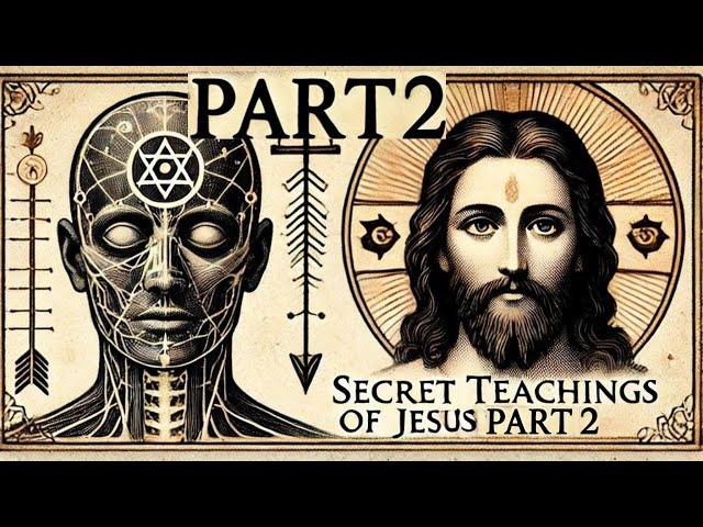 JESUS' Secret Teachings, The Lost Wisdom of Jesus | Part 2