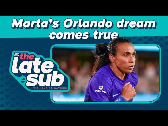 Marta’s Orlando dream comes true | The Late Sub