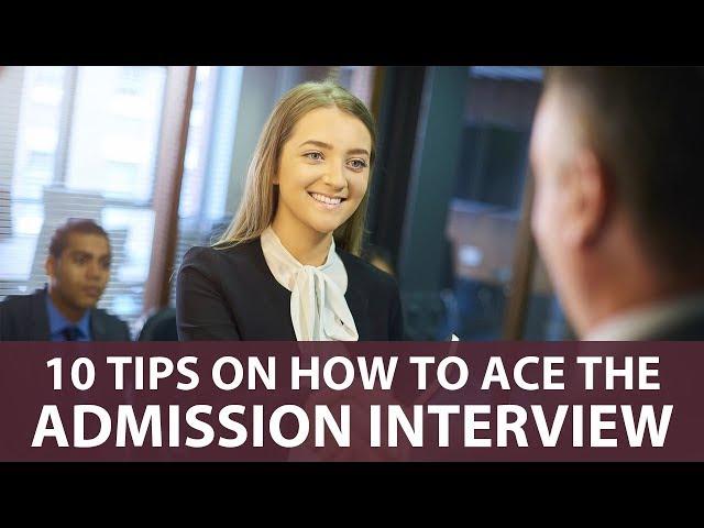 10 Tips on How to Ace the Admission Interview