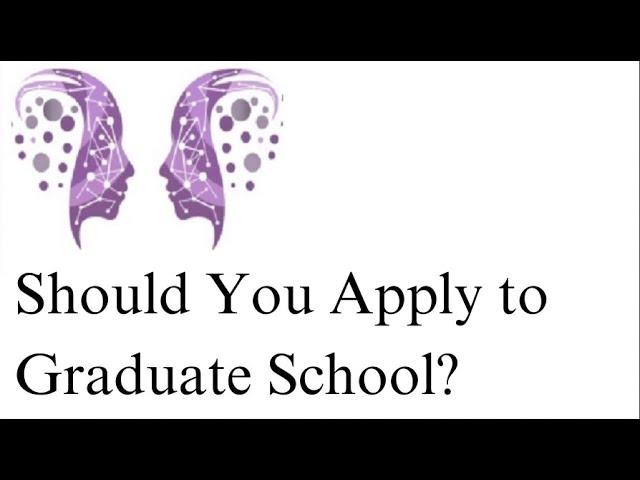 Engage the Sage: Should You Apply to Graduate School?