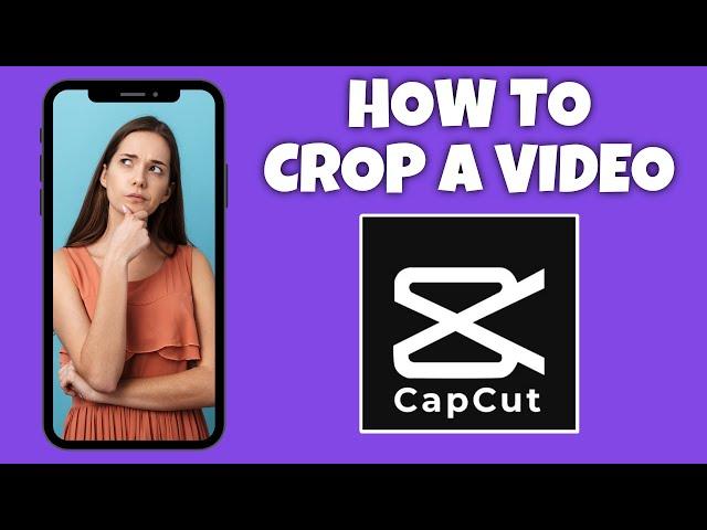 How To Crop A Video In CapCut | CapCut Tutorial