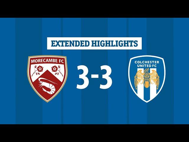 Extended Highlights | Morecambe 3-3 Colchester United