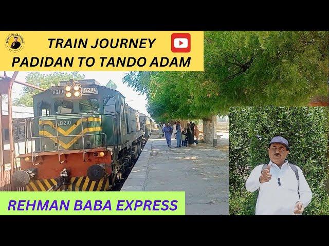 PADIDAN TO TANDO ADAM TRAIN JOURNEY ON 48DN REHMAN BABA EXPRESS