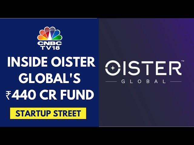 Oister Global Rolls Out ₹440 Cr Fund To Fuel Consumption & Tech Sectors | CNBC TV18