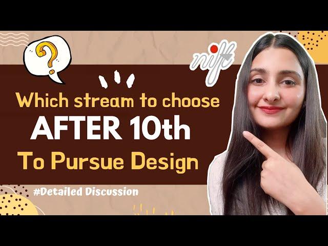 WHICh STREAM TO CHOOSE AFTER 10TH TO PURSUE DESIGN | DETAILED DISCUSSION | ARTISTIC ZONE