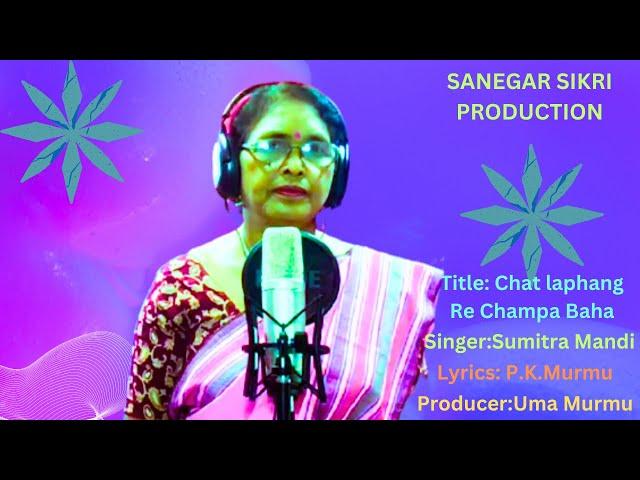 CHAT LAPHANG RE CHAMPA BAHA # Traditional Culatural Song-2023# Sumitra Mandi #  Studio Version.