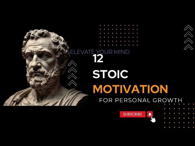 Elevate Your Mind: 12 Stoic Motivations for Personal Growth!