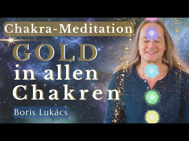 Chakra-Meditation | Gold in allen Chakren | Heil-Meditation | Boris Lukács