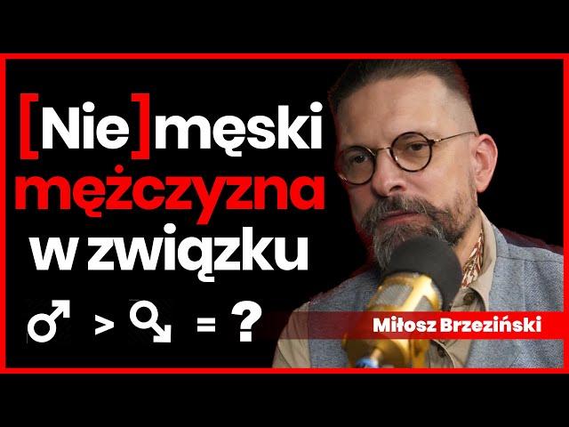 #9 „(Nie)męski mężczyzna w związku.” - gość: Miłosz Brzeziński