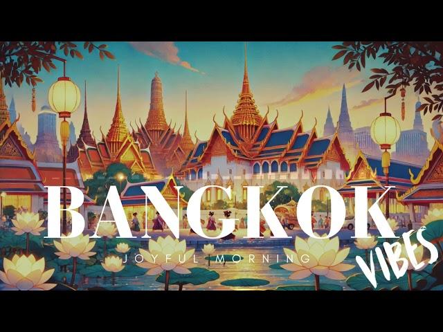 LOFI BangkokVibes  | Joyful Morning Beats to Start Your Day Right ️(Royalty Free Music)