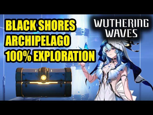 Black Shores Archipelago 100% Exploration WUTHERING WAVES 1.3