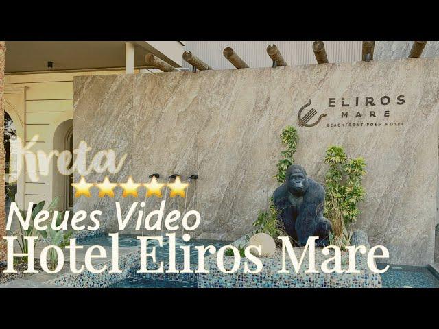 Eliros Mare Hotel Kreta / Neues Video / 5 Sterne / Griechenland