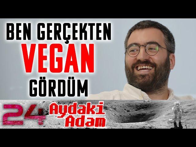 Ben Gerçekten Vegan Gördüm - Aydaki Adam - İlker Canikligil - B24