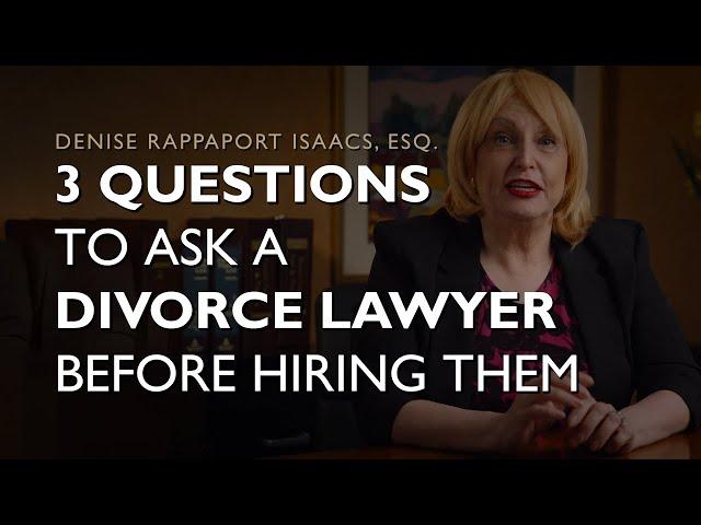 How to Hire the Right Divorce Attorney | What Questions Should You be Asking Your Lawyer?