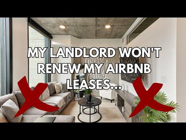 My Landlord Won't Renew My Airbnb Leases...