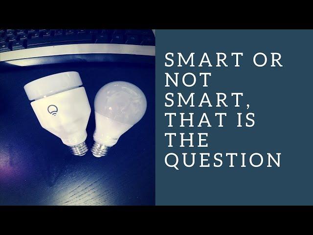 Smart bulb vs. dimmable kit - Lifx and Philips Hue