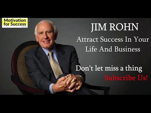 How To Attract Success In Your Life And Business - Jim Rohn - Motivation For Success