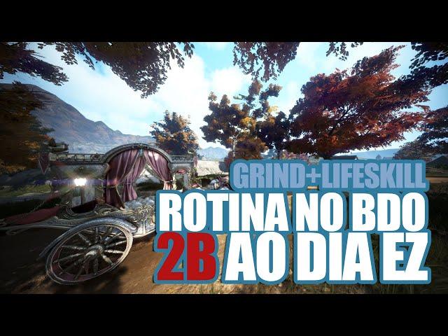 BDO | Minha rotina no jogo (Grind e Lifeskill)